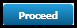 Procees button